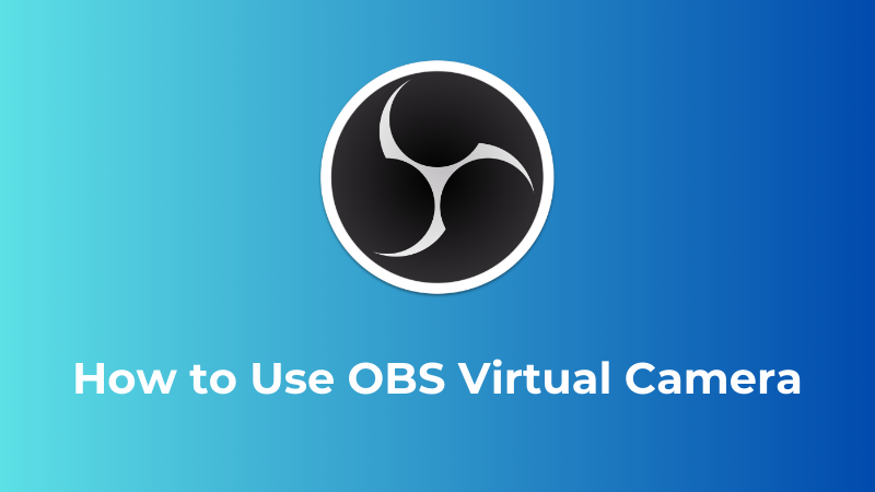 how to use obs virtual camera