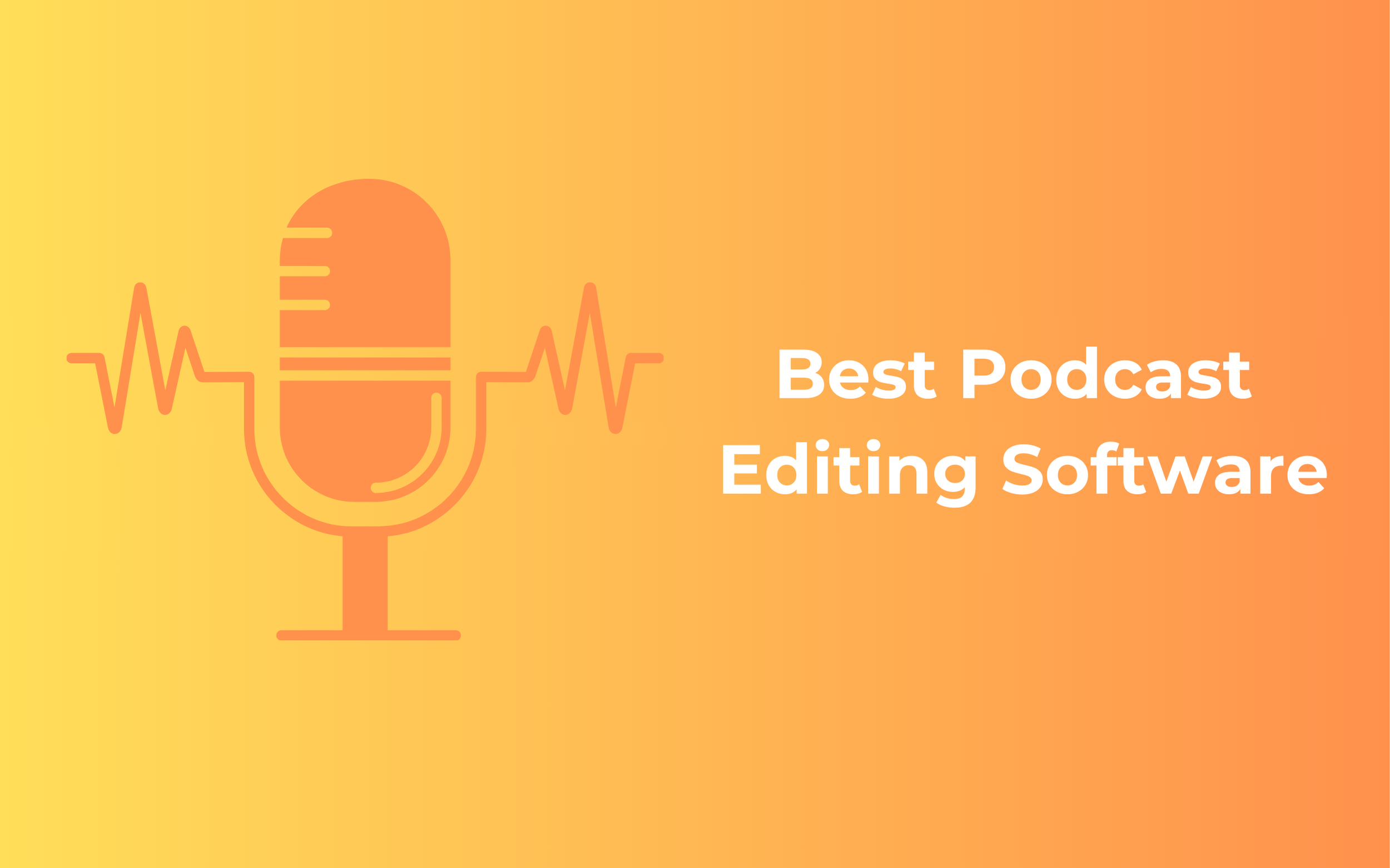 Top 8 Podcast Editing Software for Every Level